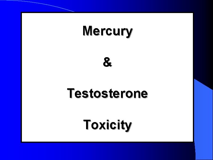 Mercury & Testosterone Toxicity 