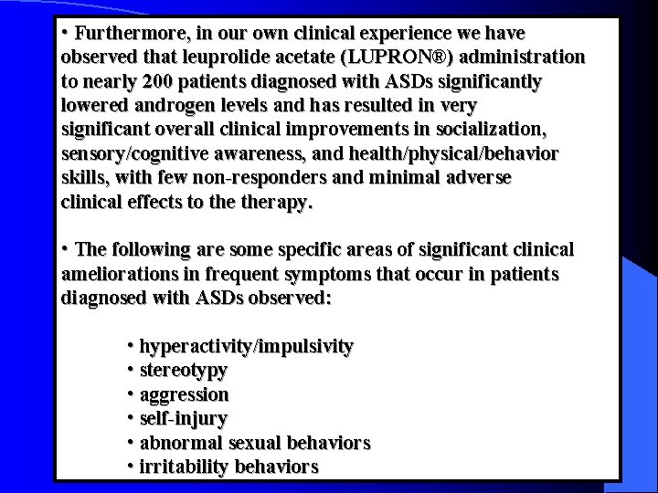  • Furthermore, in our own clinical experience we have observed that leuprolide acetate
