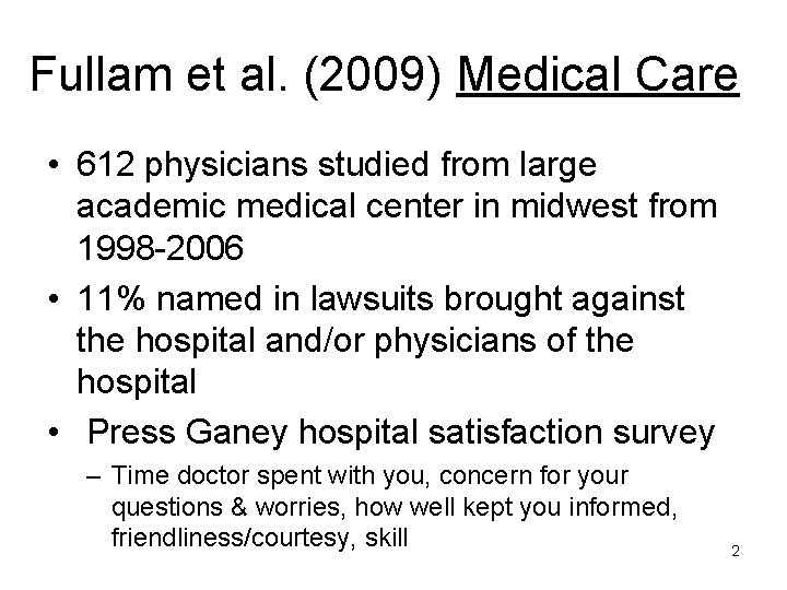 Fullam et al. (2009) Medical Care • 612 physicians studied from large academic medical