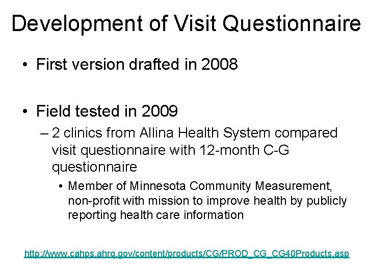 Development of Visit Questionnaire • First version drafted in 2008 • Field tested in