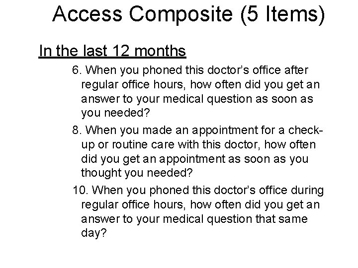 Access Composite (5 Items) In the last 12 months 6. When you phoned this