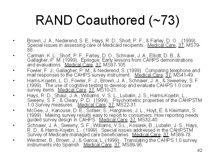 RAND Coauthored (~73) • • Brown, J. A. , Nederend, S. E. , Hays,