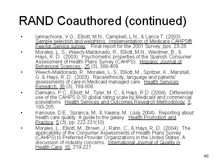 RAND Coauthored (continued) • • • Iannachione, V. G. , Elliott, M. N. ,