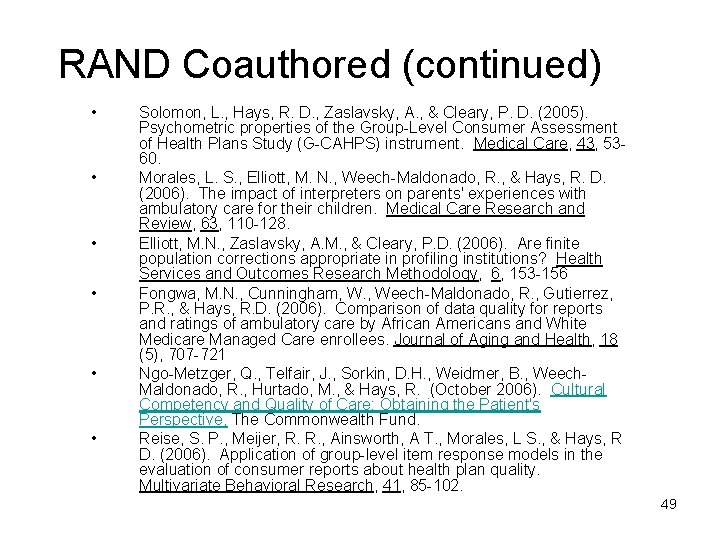 RAND Coauthored (continued) • • • Solomon, L. , Hays, R. D. , Zaslavsky,