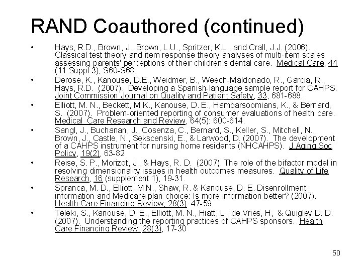RAND Coauthored (continued) • • Hays, R. D. , Brown, J. , Brown, L.