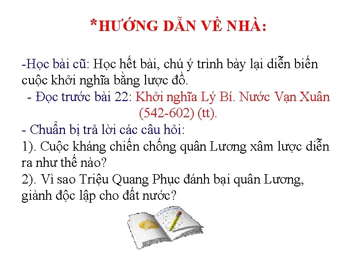 *HƯỚNG DẪN VỀ NHÀ: -Học bài cũ: Học hết bài, chú ý trình bày