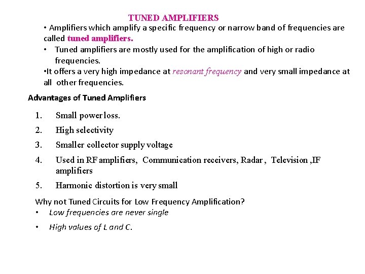 TUNED AMPLIFIERS • Amplifiers which amplify a specific frequency or narrow band of frequencies