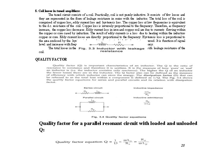 5. Coil losses in tuned amplifiers: The tuned circuit consists of a coil. Practically,