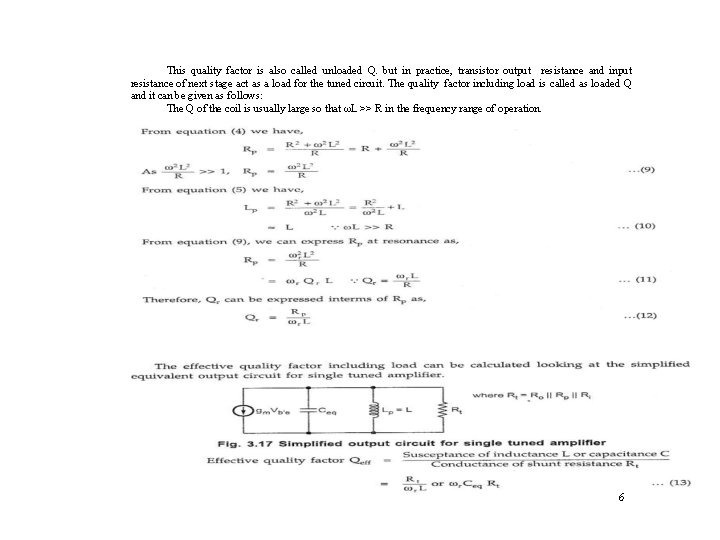 This quality factor is also called unloaded Q. but in practice, transistor output resistance