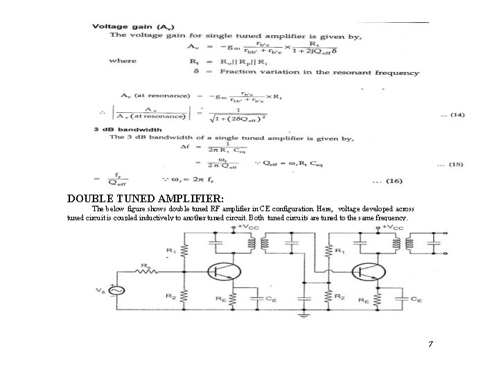 DOUBLE TUNED AMPLIFIER: The below figure shows double tuned RF amplifier in CE configuration.