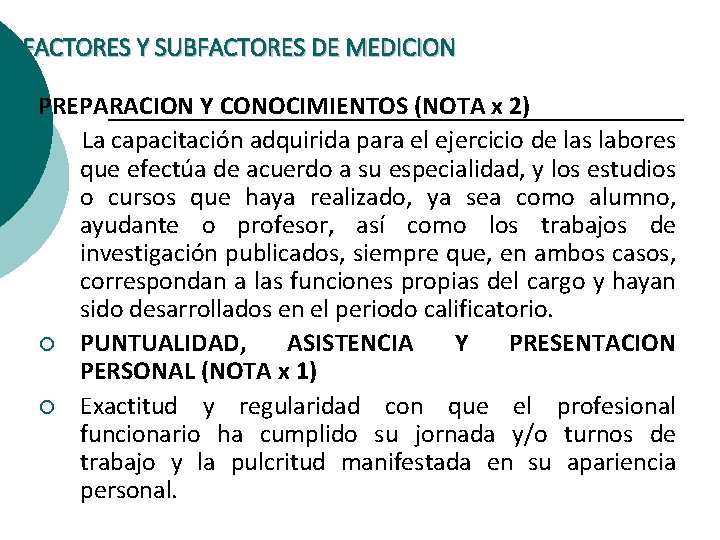 FACTORES Y SUBFACTORES DE MEDICION PREPARACION Y CONOCIMIENTOS (NOTA x 2) La capacitación adquirida