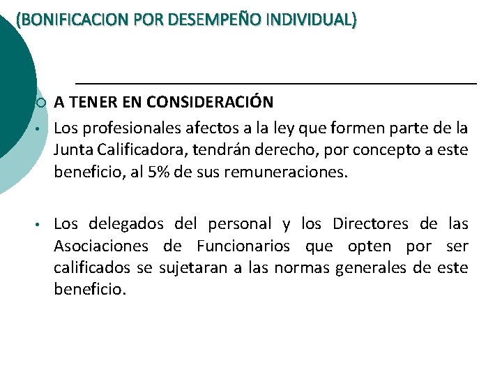 (BONIFICACION POR DESEMPEÑO INDIVIDUAL) ¡ • • A TENER EN CONSIDERACIÓN Los profesionales afectos