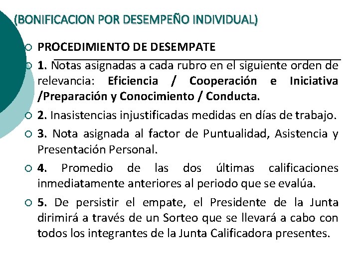 (BONIFICACION POR DESEMPEÑO INDIVIDUAL) ¡ ¡ ¡ PROCEDIMIENTO DE DESEMPATE 1. Notas asignadas a