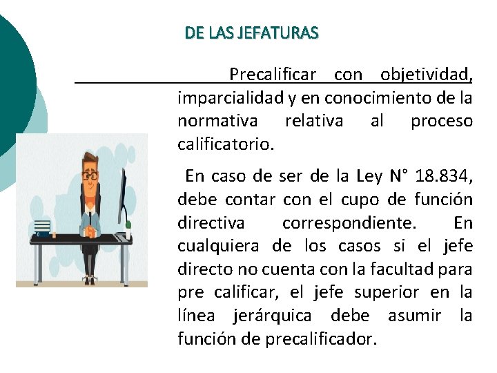 DE LAS JEFATURAS Precalificar con objetividad, imparcialidad y en conocimiento de la normativa relativa