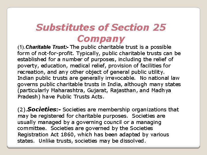 Substitutes of Section 25 Company (1). Charitable Trust: - The public charitable trust is