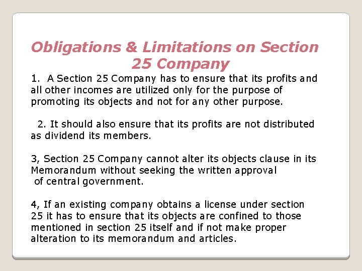 Obligations & Limitations on Section 25 Company 1. A Section 25 Company has to