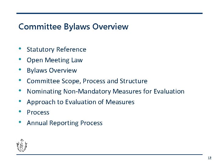 Committee Bylaws Overview • • Statutory Reference Open Meeting Law Bylaws Overview Committee Scope,