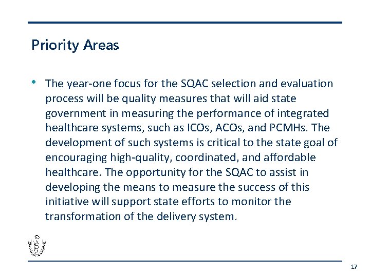 Priority Areas • The year-one focus for the SQAC selection and evaluation process will