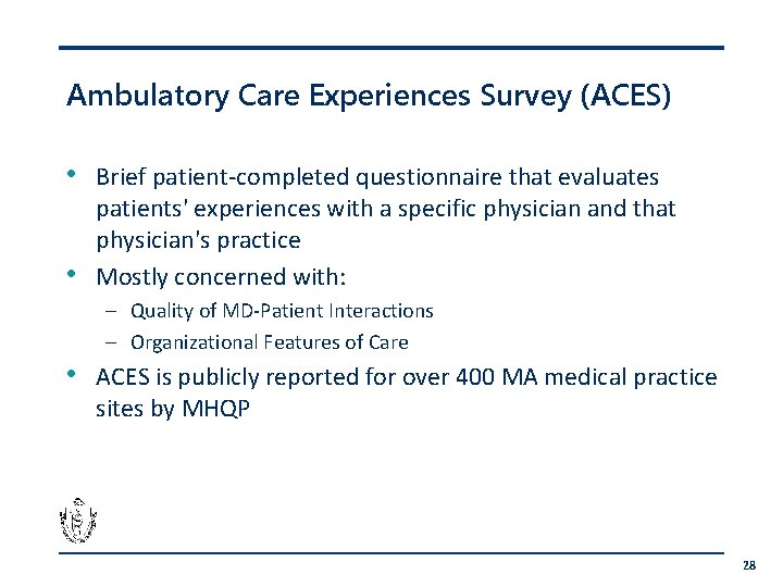 Ambulatory Care Experiences Survey (ACES) • • Brief patient-completed questionnaire that evaluates patients' experiences
