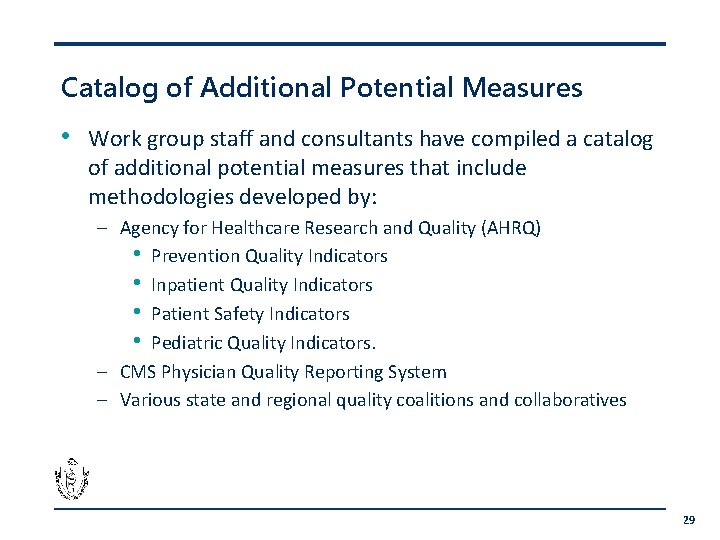 Catalog of Additional Potential Measures • Work group staff and consultants have compiled a