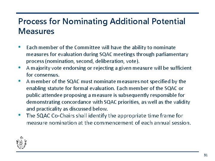 Process for Nominating Additional Potential Measures • • Each member of the Committee will