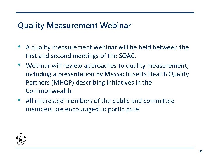 Quality Measurement Webinar • • • A quality measurement webinar will be held between