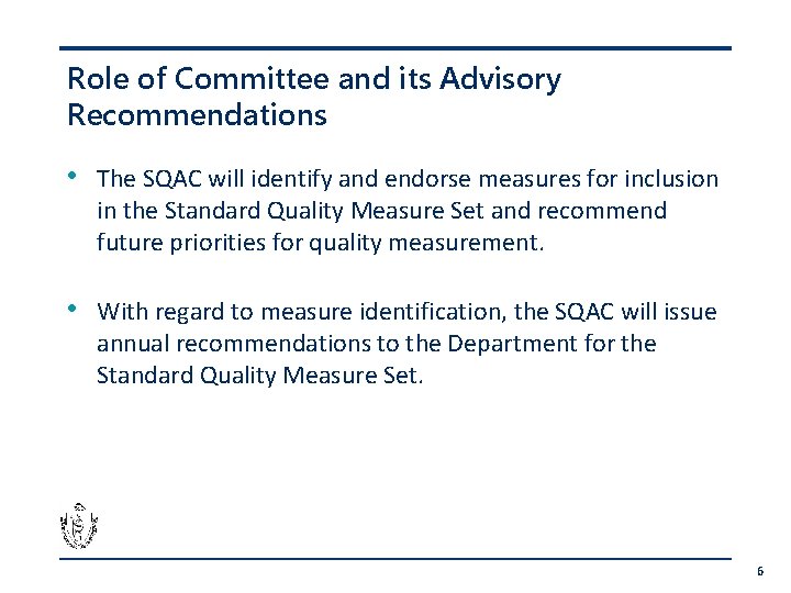 Role of Committee and its Advisory Recommendations • The SQAC will identify and endorse