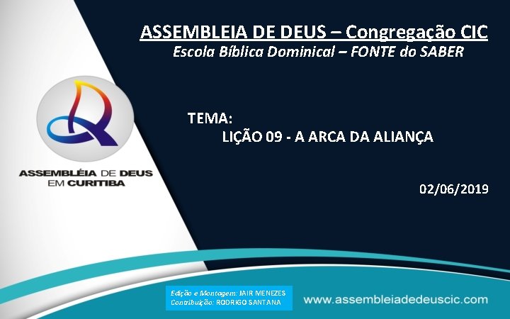 ASSEMBLEIA DE DEUS – Congregação CIC Escola Bíblica Dominical – FONTE do SABER TEMA: