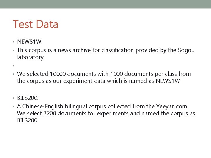 Test Data • NEWS 1 W: • This corpus is a news archive for