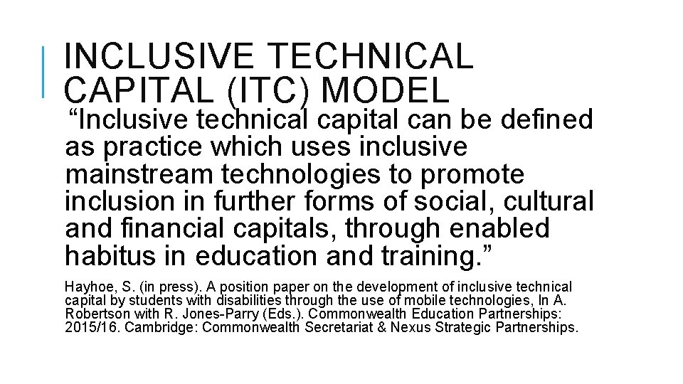INCLUSIVE TECHNICAL CAPITAL (ITC) MODEL “Inclusive technical capital can be defined as practice which
