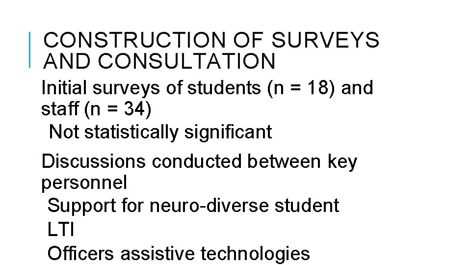 CONSTRUCTION OF SURVEYS AND CONSULTATION Initial surveys of students (n = 18) and staff