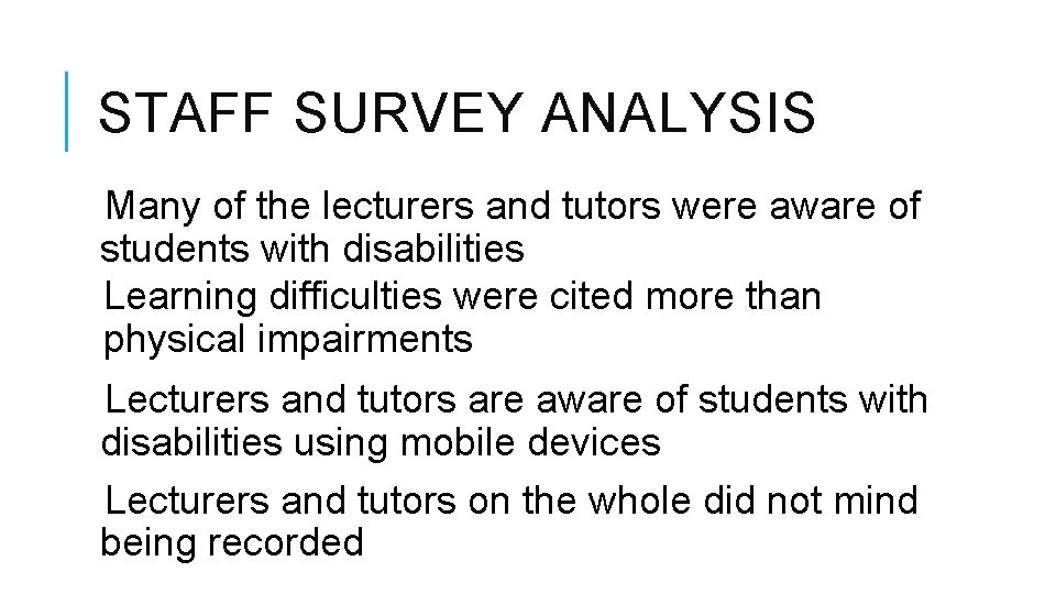 STAFF SURVEY ANALYSIS Many of the lecturers and tutors were aware of students with