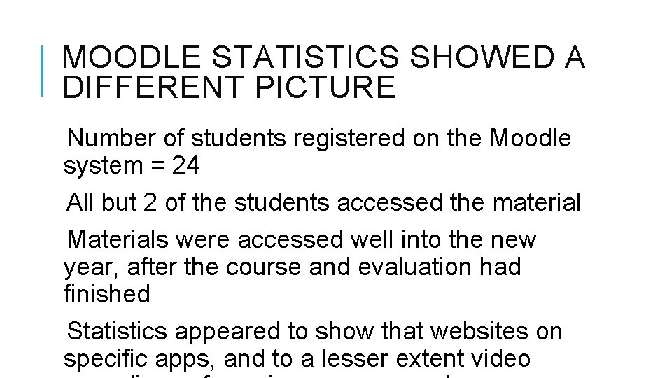 MOODLE STATISTICS SHOWED A DIFFERENT PICTURE Number of students registered on the Moodle system