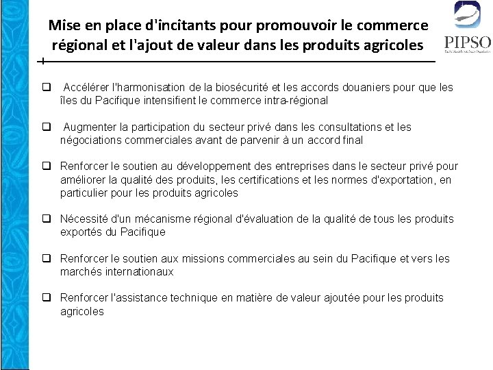 Mise en place d'incitants pour promouvoir le commerce régional et l'ajout de valeur dans