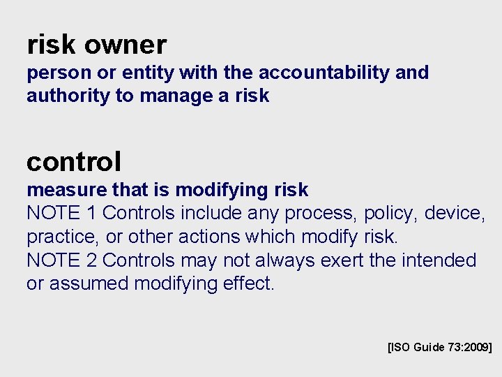 risk owner person or entity with the accountability and authority to manage a risk