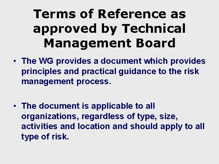 Terms of Reference as approved by Technical Management Board • The WG provides a