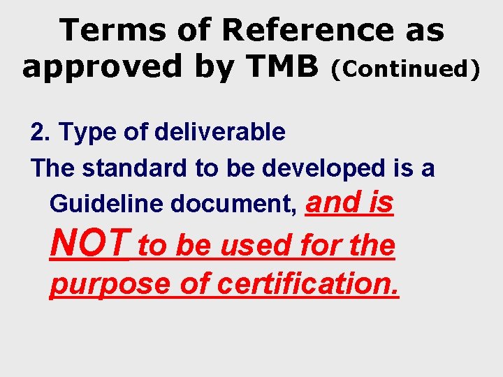Terms of Reference as approved by TMB (Continued) 2. Type of deliverable The standard