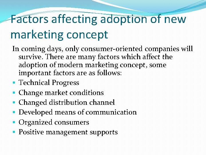 Factors affecting adoption of new marketing concept In coming days, only consumer-oriented companies will