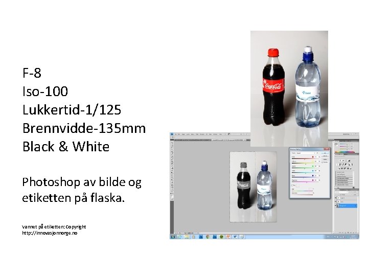 F-8 Iso-100 Lukkertid-1/125 Brennvidde-135 mm Black & White Photoshop av bilde og etiketten på