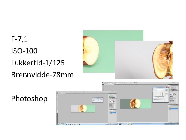 F-7, 1 ISO-100 Lukkertid-1/125 Brennvidde-78 mm Photoshop 