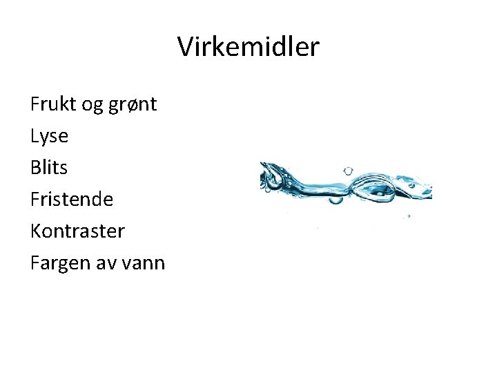 Virkemidler Frukt og grønt Lyse Blits Fristende Kontraster Fargen av vann 