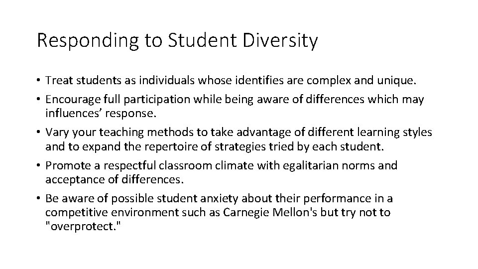 Responding to Student Diversity • Treat students as individuals whose identifies are complex and