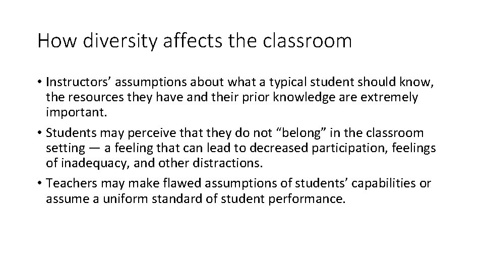 How diversity affects the classroom • Instructors’ assumptions about what a typical student should