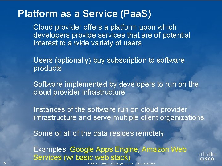 Platform as a Service (Paa. S) Cloud provider offers a platform upon which developers