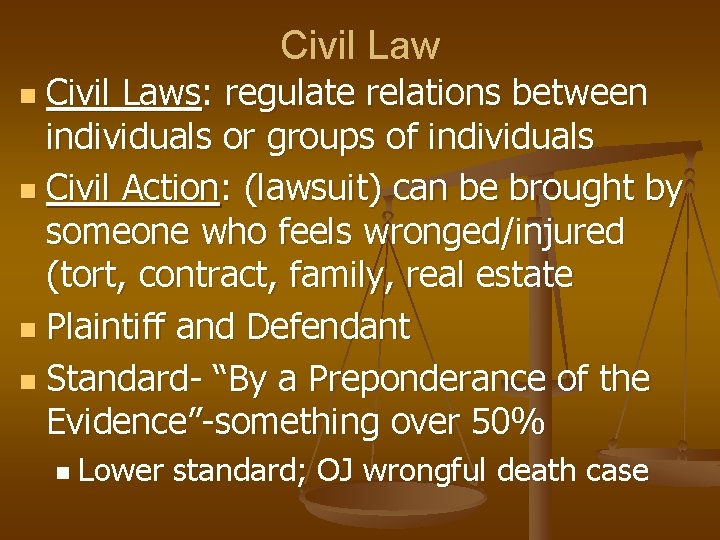 Civil Laws: regulate relations between individuals or groups of individuals n Civil Action: (lawsuit)