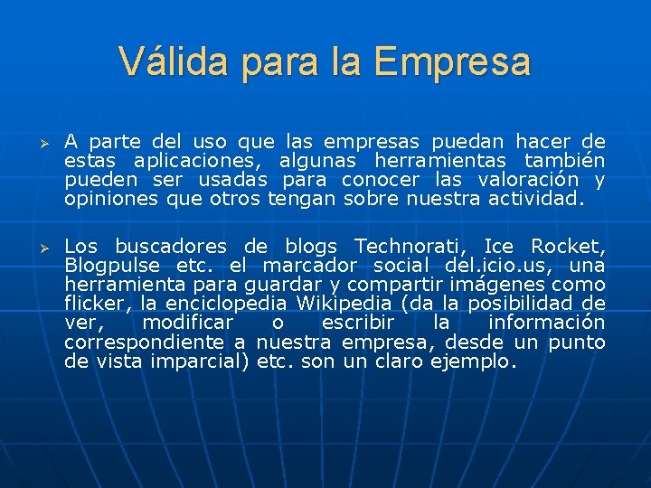 Válida para la Empresa Ø Ø A parte del uso que las empresas puedan