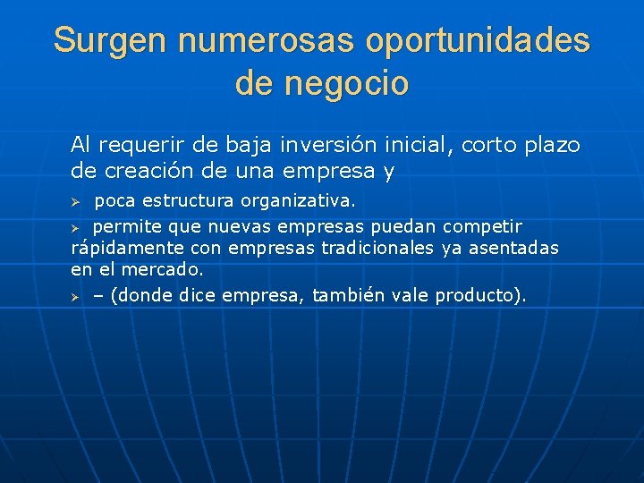 Surgen numerosas oportunidades de negocio Al requerir de baja inversión inicial, corto plazo de