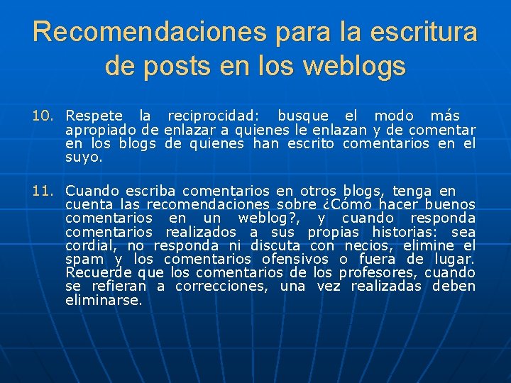 Recomendaciones para la escritura de posts en los weblogs 10. Respete la reciprocidad: busque