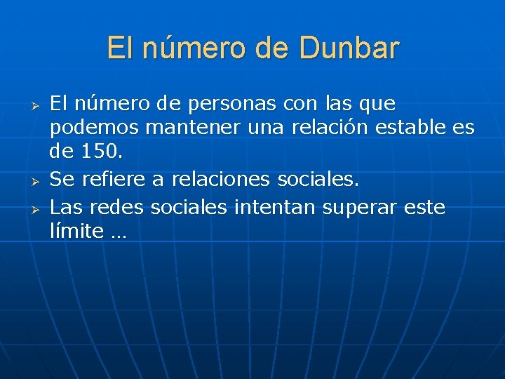 El número de Dunbar Ø Ø Ø El número de personas con las que