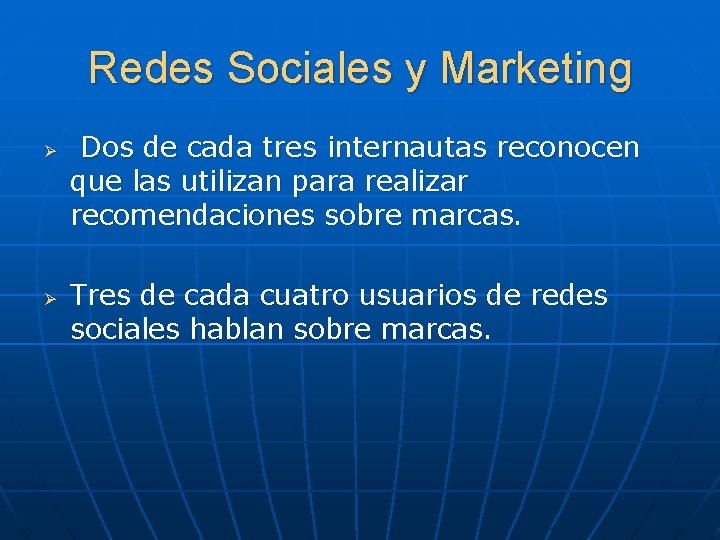 Redes Sociales y Marketing Ø Ø Dos de cada tres internautas reconocen que las